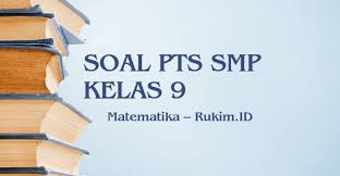 20201015 soal pts uts kelas 12 semester 1 matematika peminatan link disini soal pts uts kelas 12 semester 1 bahasa indonesia link disini. Download Soal Matematika Pts Kelas 9 Smp Semester Genap 2020