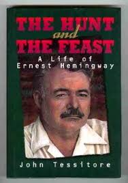 The Hunt and the Feast: A Life of Ernest Hemingway (Impact Biography):  Tessitore, John: 9780531112892: Amazon.com: Books