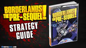 Follow him across the tracks. Borderlands The Pre Sequel Signature Series Strategy Guide Mentalmars
