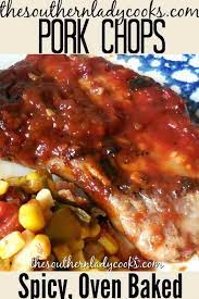 Oven Baked Pork Chops Spicy The Southern Lady Cooks Baked Pork Chops Oven Baked Pork Chops Baked Pork
