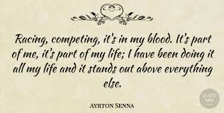 The film premiered at the toronto international film festival and was awarded at the san sebastian international film festival, the palm springs international film festival. Ayrton Senna Racing Competing It S In My Blood It S Part Of Me It S Quotetab