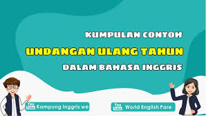 Tentunya undangan ini dapat anda buat dalam versi whatsapp dan dikirim kepada handai taulan via wa, apalagi jika anda memiliki teman rekan kerja, partner bisnis ekspatriat yang bule atau berasal dari amerika inggris atau wilayah lain. Contoh Birthday Invitation Atau Undangan Ulang Tahun Dalam Bahasa Inggris Cek Yuk Kampung Inggris Pare