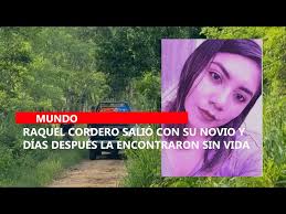 Raquel Cordero salió con su novio y días después la encontraron sin vida