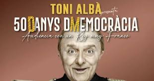 Toni Alba & 50 anys de democràcia