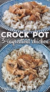 Check spelling or type a new query. 3 Ingredient Crock Pot Chicken Recipes That Crock