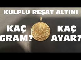Altın ve güncel döviz kurlarını birlikte takip edebilirsiniz. Kulplu Resat Altin Kac Gram Kac Ayar Youtube