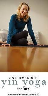 Intermediate Yin Yoga For Hips 80 Mins Yoga With Dr Melissa West 413 Yin Yoga Yoga Everyday Intermediate Yoga Poses