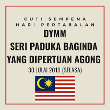 يڠدڤرتوان اڬوڠ) ialah gelaran rasmi bagi ketua negara malaysia. Gambar Cuti Hari Pertabalan Agong 2019 Belog Kite Kite Aje