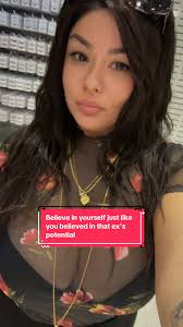 Believe in Yourself like You Did with Your Ex