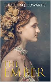 The Ember eBook : Edwards, Phoebe M.J.: Amazon.co.uk: Kindle Store