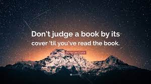 Jamie Lee Curtis Quote Don T Judge A Book By Its Cover Til You Ve Read