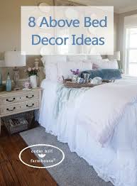 Over The Bed Wall Decor Lovely 8 Bed Decor Ideas Cedar Hill Farmhouse In 2020 Above Bed Decor Bedroom Wall Decor Above Bed Bed Decor