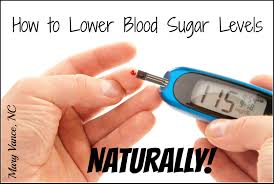 Chose foods from shops in which no so many sugar quantity. How To Lower Blood Sugar Levels Naturally Mary Vance Nc