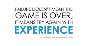 Failure Doesn T Mean The Game Is Over It Means Try Again With Experience The Game Is Over Inspirational Quotes Writer Quotes