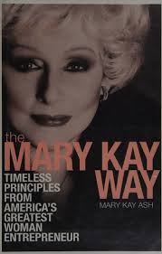 The Mary Kay way : timeless principles from America's greatest woman  entrepreneur : Ash, Mary Kay : Free Download, Borrow, and Streaming :  Internet Archive