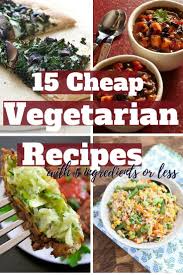 15 Cheap Vegetarian Recipes With 5 Ingredients Or Less Society19 Cheap Vegetarian Meals Vegetarian Recipes Cheap Healthy Meals