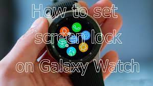 From there, lock your watch, and then unlock it with the new screen lock. How To Set Screen Lock On Galaxy Watch Tips And Tricks