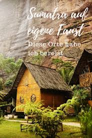 Sumatra Auf Eigene Faust Diese Orte Habe Ich Bereist Abenteuerreisen Traumurlaubsziele Weltreise Planen