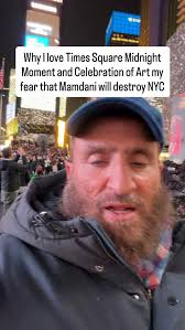 Why I love Times Square Midnight Moment and Celebration of Art my fear that  Mamdani will destroy NYC