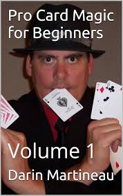 Amazon.com: Pro Card Magic for Beginners: Volume 1 eBook : Martineau,  Darin: Kindle Store