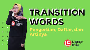 Contoh conditional sentence tipe 1 (bagian 2). Pengertian Transition Words Daftar Kata Disertai Contoh