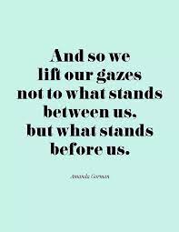 I love that as a black girl, i get to participate in that legacy. Amanda Gorman Quotes 24 Free Art Printables Phone Wallpapers In 2021 Belief Quotes Free Printable Art Self Belief Quotes