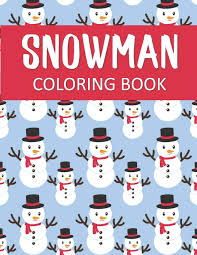 Pypus is now on the social networks, follow him and get latest free coloring pages and much more. Snowman Coloring Book Fantastic Christmas Snowman Color Pages For Hours Of Winter Fun Changes Coloring Creates 9781674458595 Amazon Com Books