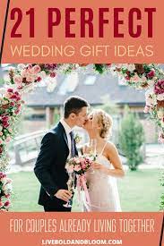 Looking for wedding gift ideas 2021 and searching for the perfect wedding gift to give for upcoming nuptials? 21 Wedding Gift Ideas For Couples Already Living Together In 2020