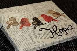 Bird On Canvas Hodge Podge Modge Podge Newspaper Onto Wood Or Canvas Then Fabric Birds On Twine Diy Art Cute Crafts Paper Crafts