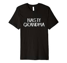 Amazon.com: Nasty Grandma Premium T-Shirt : Clothing, Shoes & Jewelry