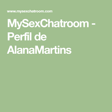 Mysexchatroom Perfil De Alanamartins Perfil