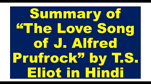 Summary Of The Love Song Of J Alfred Prufrock By T S Eliot In Hindi Love Songs Songs Hindi