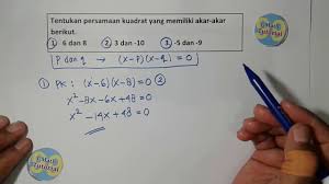 Tutorial Cara Menentukan Persamaan Kuadrat Yang Diketahui Akar Akarnya 1 Youtube