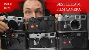 Best Leica Film Camera Buyers Guide + Detailed Leica M Comparison