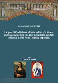 Sentinelle del mattino è anche su facebook.l'apertura dell'ultimo sigillo permette finalmente a giovanni di conoscere il senso ultimo della storia: La Polarita Della Gerusalemme Celeste La Dimora Di Dio Con Gli Uomini Nella Roma Capitale Cristiana E Nella Roma Capitale Imperiale Casartelli Novelli Silvana Libro Youcanprint 01 2019 Hoepli It