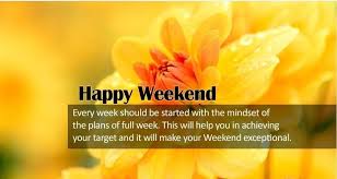We are lucky to have 2 days of not seeing each other. Best Weekend Wishes Top Quotes And Great Messages Texts Knowinsiders