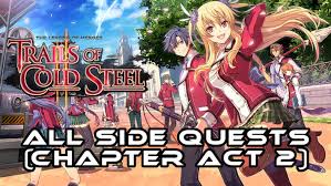 Trails of cold steel ii. Tocs2 Trails Of Cold Steel Ii All Side Quests Chapter Act 2 Guide