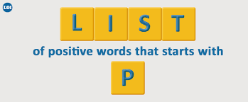 Check spelling or type a new query. List Of Positive Words That Starts With P Listofinformation