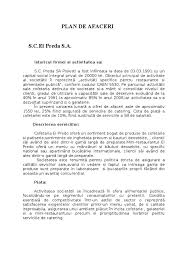 Planul de afaceri descrie trecutul, prezentul si planurile de viitor ale unei afaceri, in vederea solicitarii unei investitii, cautarii unui actionar sau vanzarii firmei. Plan De Afaceri Sc El Preda Sa