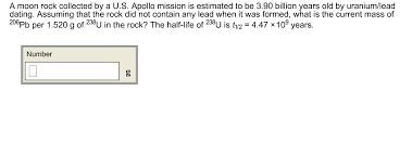 How does uranium lead dating of crystals work? Solved A Moon Rock Collected By A U S Apollo Mission Is Chegg Com