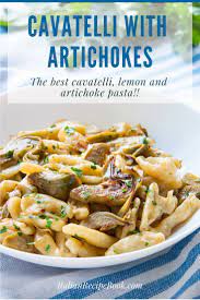Cavatelli Pasta With Artichokes Recipe Cavatelli Pasta Artichoke Pasta Italian Recipes