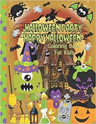 Keep your kids busy doing something fun and creative by printing out free coloring pages. Amazon Com Halloween Party Happy Halloween Coloring Book For Kids 9798478774141 Kid Press Arthur Shanta Libros
