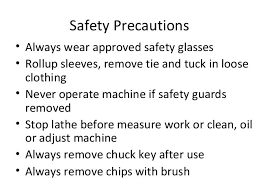 Basic safety precautions at construction site. Safety Precautions Always Wear Approved Safety Glasses Rollup Sleeves Remove Tie And Tuck In Looseclothing Never O Lathe Machine How To Remove Machine