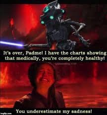 You Underestimate My Sadness Star Wars Memes Star Wars Humor Funny Star Wars Memes