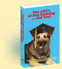 The art of raising a puppy (revised edition). The Abc S Of Dog Training And You Dog Training Books Best Dog Training Dog Training