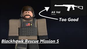 I Used The As Val And Its Just As Good As You Think Roblox Blackhawk Rescue Mission 5 Youtube
