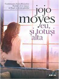 Eu şi totuşi alta ! Jojo Moyes Eu Si Totusi Alta Pdf