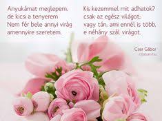 S a jó anyák olyanok, mint a jó virágkertészek. 21 Anyak Napi Idezetek Ideas Some Good Quotes Mother Daughter Dates Cute Girl Names