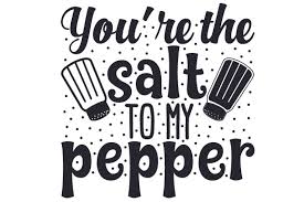 Convert jpg to svg, image to svg, or turn raster images into vector graphics. You Re The Salt To My Pepper Svg Cut File By Creative Fabrica Crafts Creative Fabrica