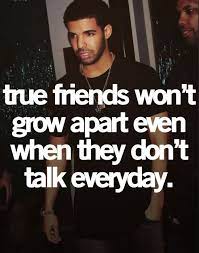 True Friends Drake Quotes Like Quotes Friends Quotes